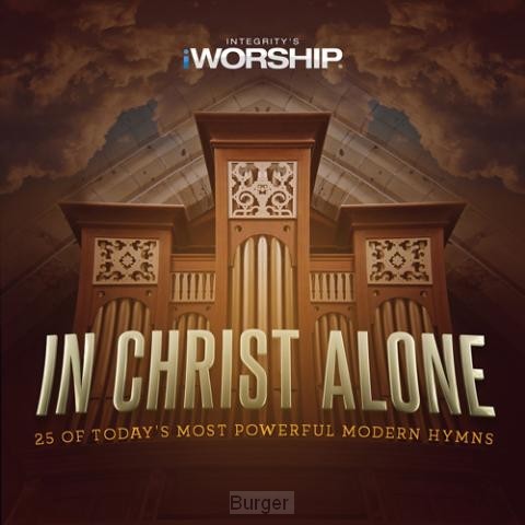 In christ alone: 25 of today''s most