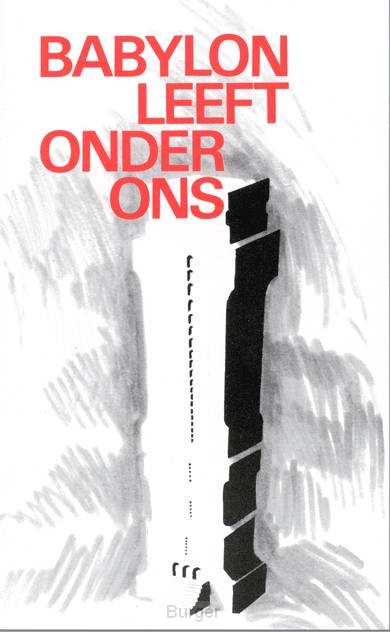 Babylon leeft onder ons