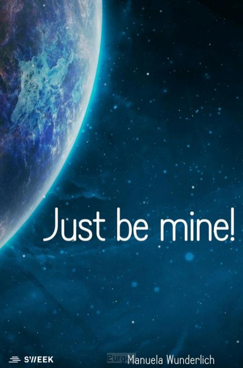 Just be mine!
