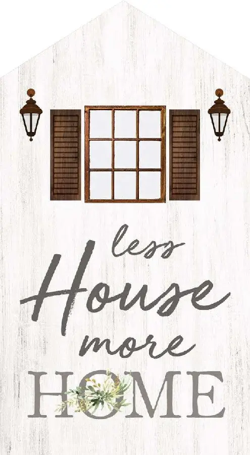 Less house More home