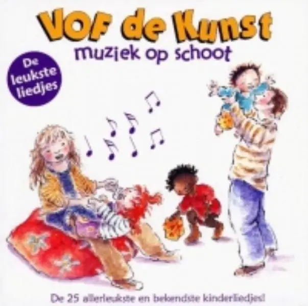 VOF de Kunst, Muziek op Schoot - de Leukste Liedjes
