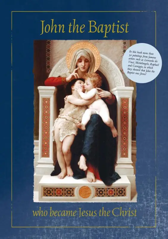 John the Baptist who became Jesus the Christ