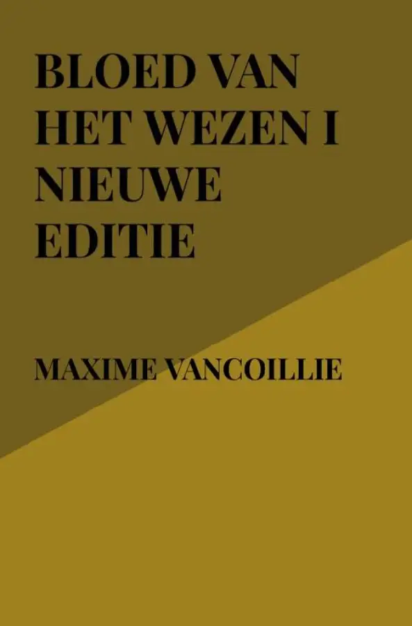 Bloed van Het Wezen I Nieuwe Editie