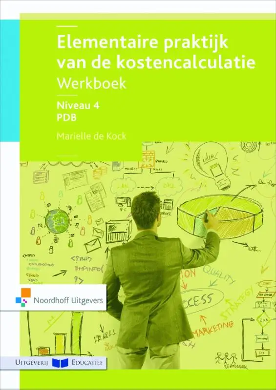 niveau 4 PDB / Elementaire praktijk van de kostencalculatie / werkboek