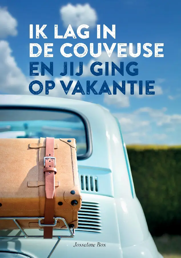Ik lag in de couveuse en jij ging op vakantie