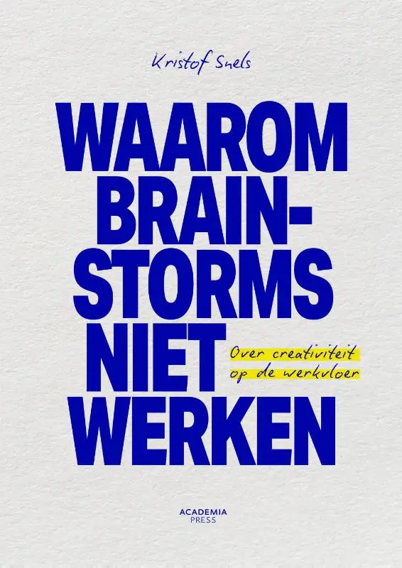 Waarom brainstorms niet werken