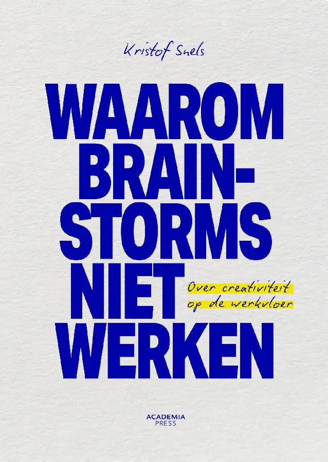 Waarom brainstorms niet werken