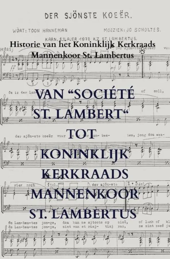 Van 'Société St. Lambert' tot Koninklijk Kerkraads Mannenkoor St. Lambertus
