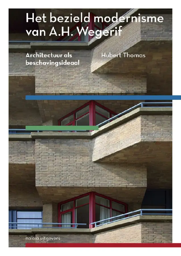 Het bezield modernisme van A.H. Wegerif