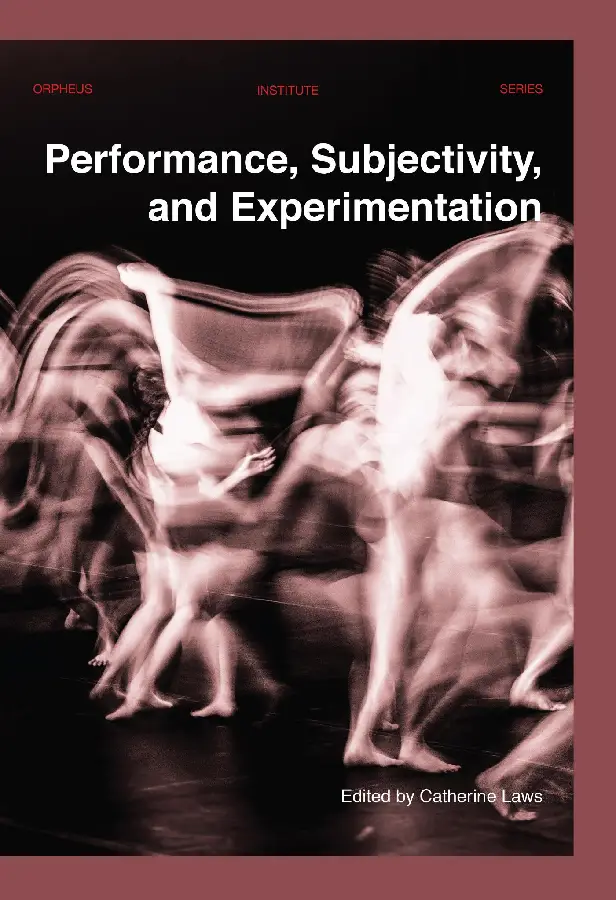 Performance, Subjectivity, and Experimentation