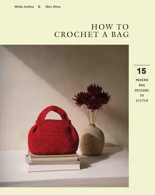 How to Crochet a Bag: 15 Modern Bags Designs to Stitch