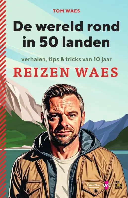 De wereld rond in 50 landen. Verhalen, tips & tricks van 10 jaar Reizen Waes