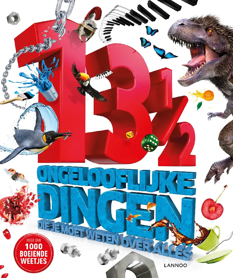 13 ½ ongelooflijke dingen die je moet weten over alles