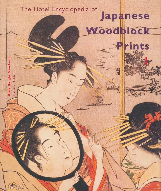The Hotei Encyclopedia of Japanese Woodblock Prints