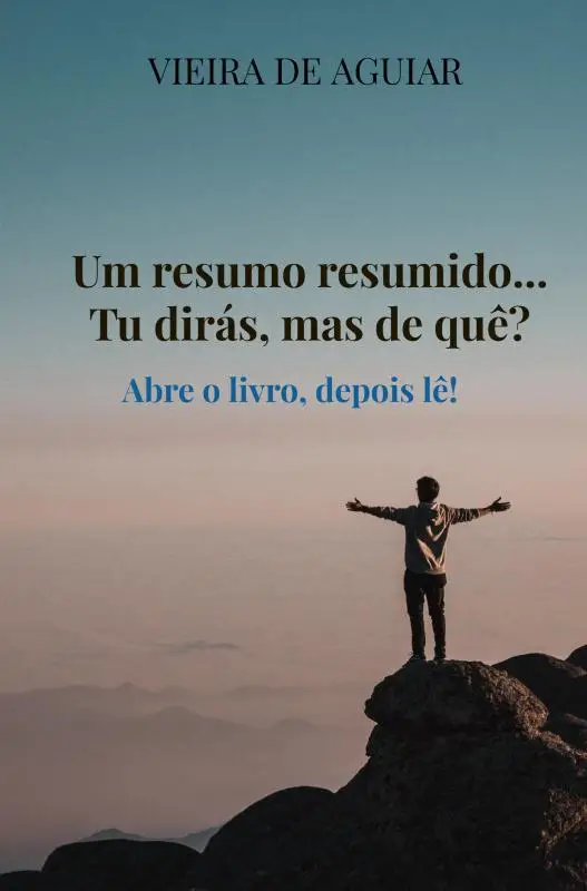 Um resumo resumido... Tu dirás, mas de quê?