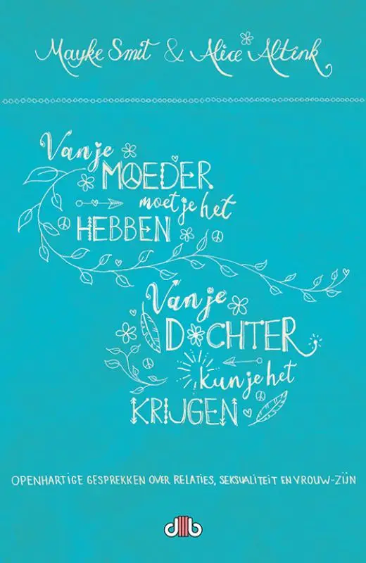 Van je moeder moet je het hebben, van je dochter kun je het krijgen!