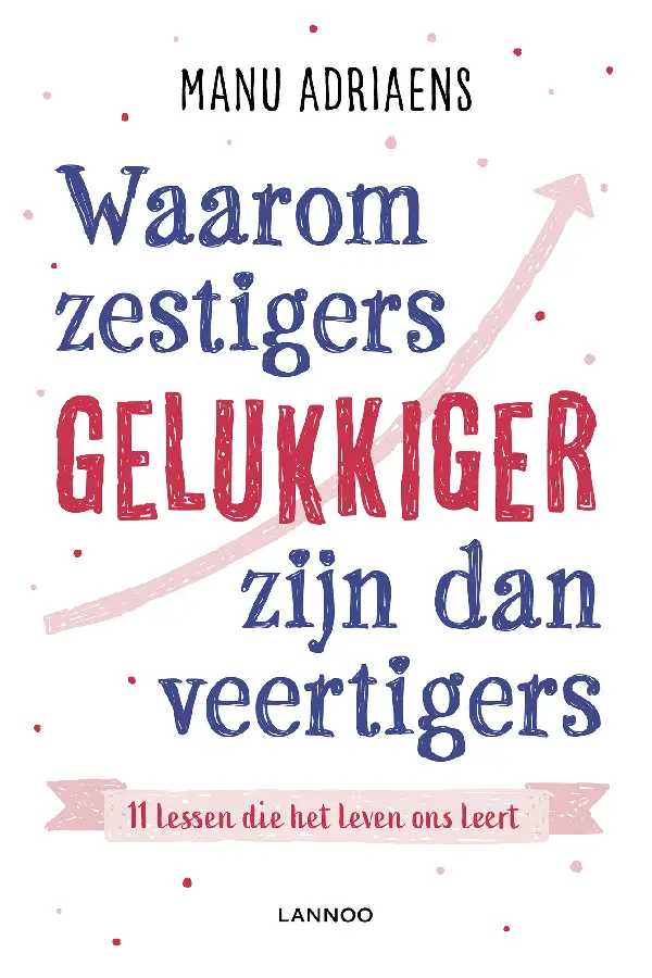 Waarom zestigers gelukkiger zijn dan veertigers