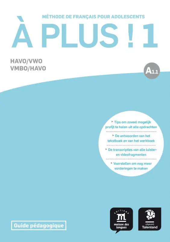 Havo/Vwo - Vmbo/Havo / À plus ! 1 - Guide pédagogique / Guide pédagogique