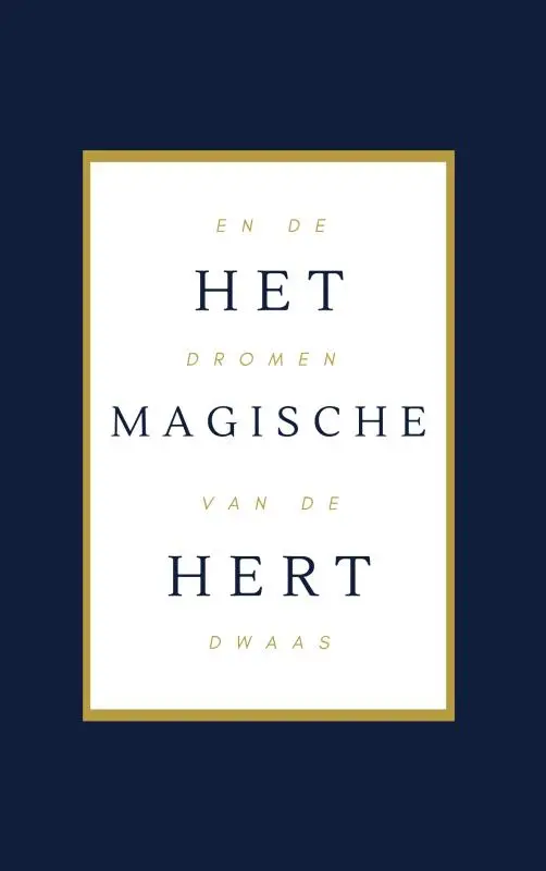 Het Magische Hert en de dromen van de Dwaas