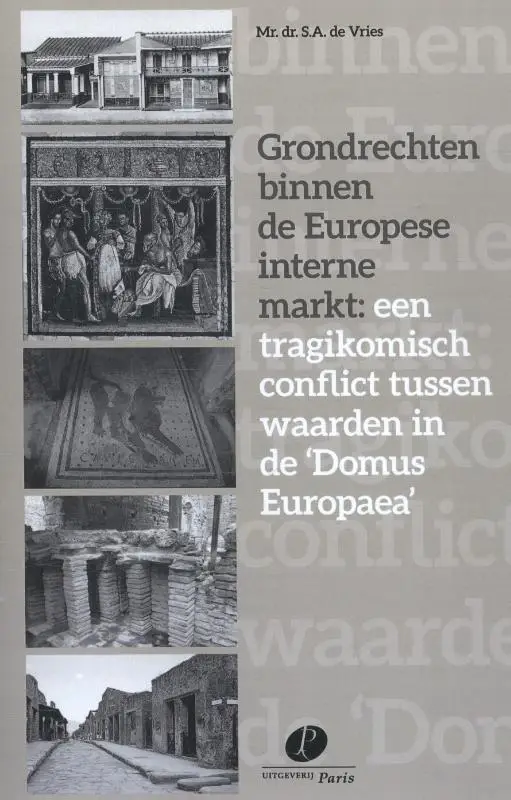 Grondrechten binnen de Europese interne markt: een tragikomisch conflict tussen waarden in de 'Domus Europaea'