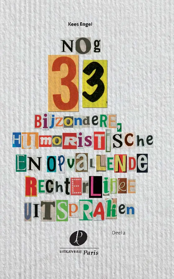 Nog 33 bijzondere, humoristische en opvallende rechterlijke uitspraken / Deel 2
