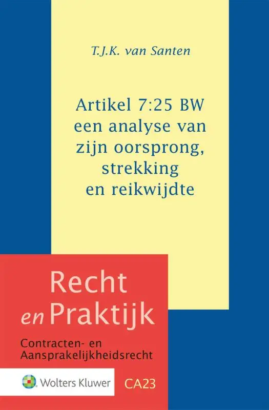 Artikel 7:25 BW: een analyse van zijn oorsprong, strekking en reikwijdte