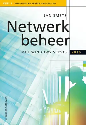 Netwerkbeheer met Windows Server 2016 en Windows 10 / 1 Inrichting en beheer van een LAN