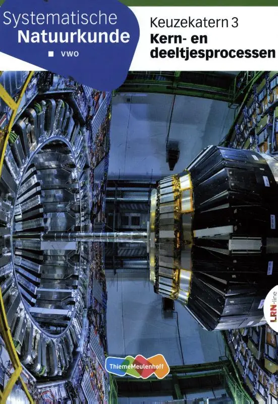 Systematische Natuurkunde / Keuzekatern vwo 3 Kern-en deeltjesprocessen