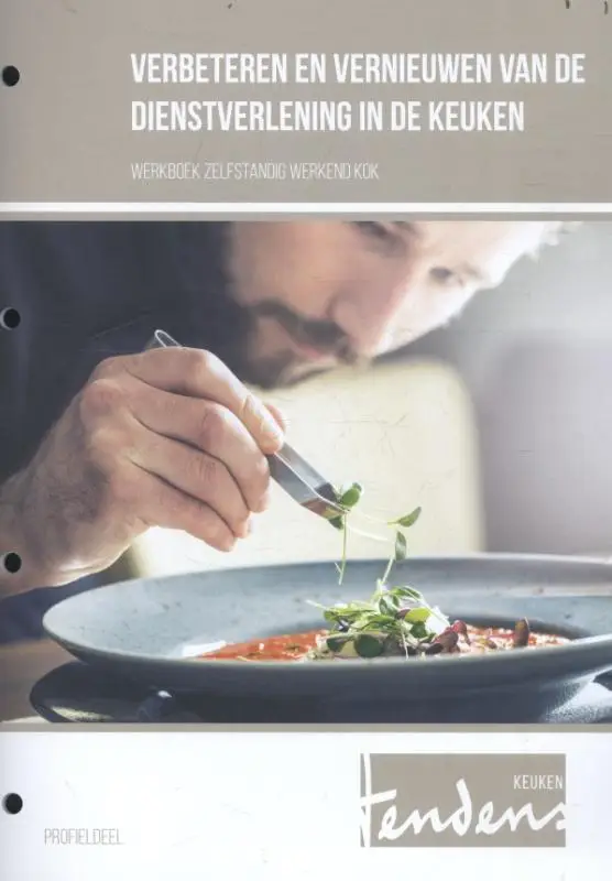 Verbeteren en vernieuwen van de dienstverlening in de keuken / werkboek zelfstandig werkend kok