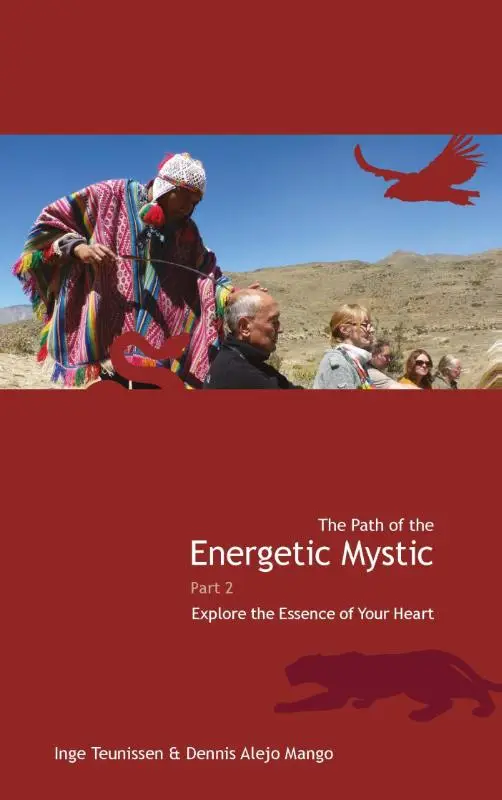 The path of the energetic mystic / 2 Explore the essence of your heart