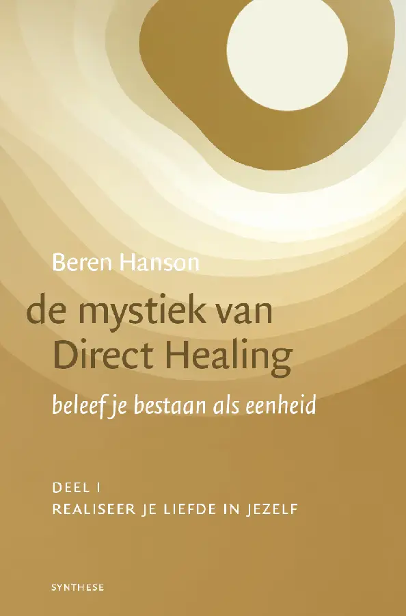 De mystiek van Direct Healing / 1 Realiseer je liefde in jezelf