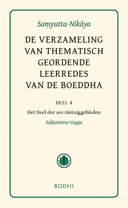Samyutta-Nikaya / 4 Het deel der zes zintuiggebieden (Salyatana-Vagga)