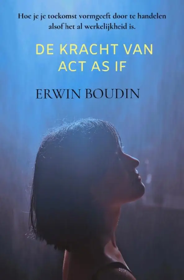 De Kracht van Act As If