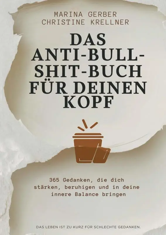 Das Anti-Bullshitbuch für deinen Kopf