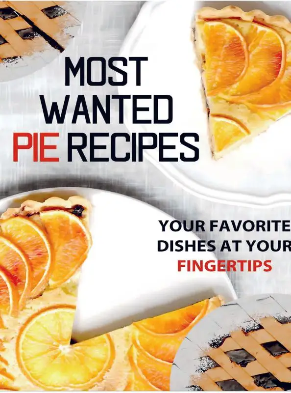 Most Wanted Pie Recipes