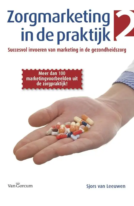 Zorgmarketing in de praktijk 2 / Deel 2