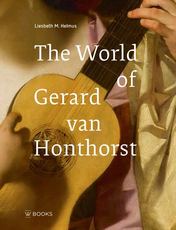 The World of Gerard van Honthorst