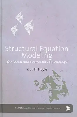 Structural Equation Modeling for Social and Personality Psychology