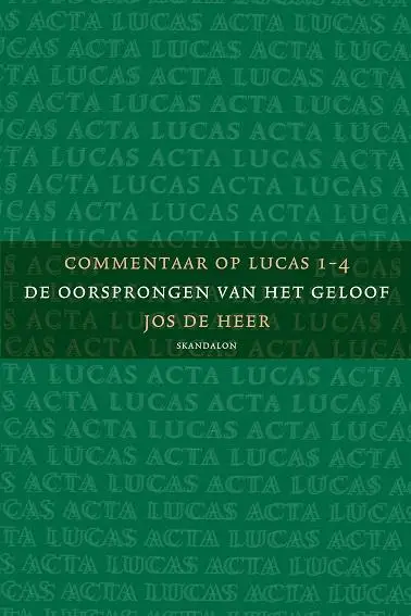 Commentaar op Lucas / 1 de oorsprongen van het geloof