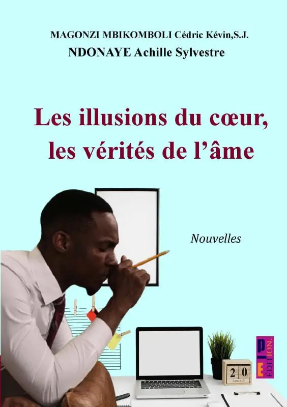 Les illusions du c?ur, les vérités de l'âme