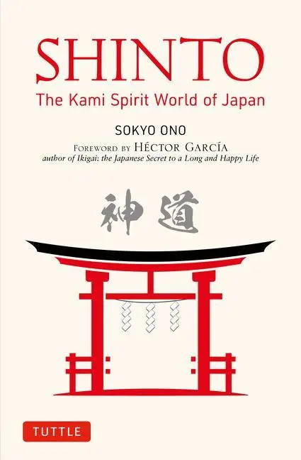 Shinto: The Kami Spirit World of Japan
