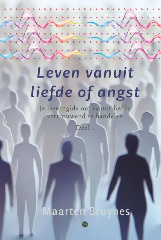 Leven vanuit liefde of angst