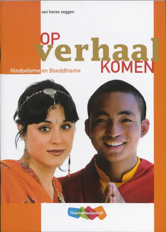 Op verhaal komen / Hindoeïsme en Boeddhisme