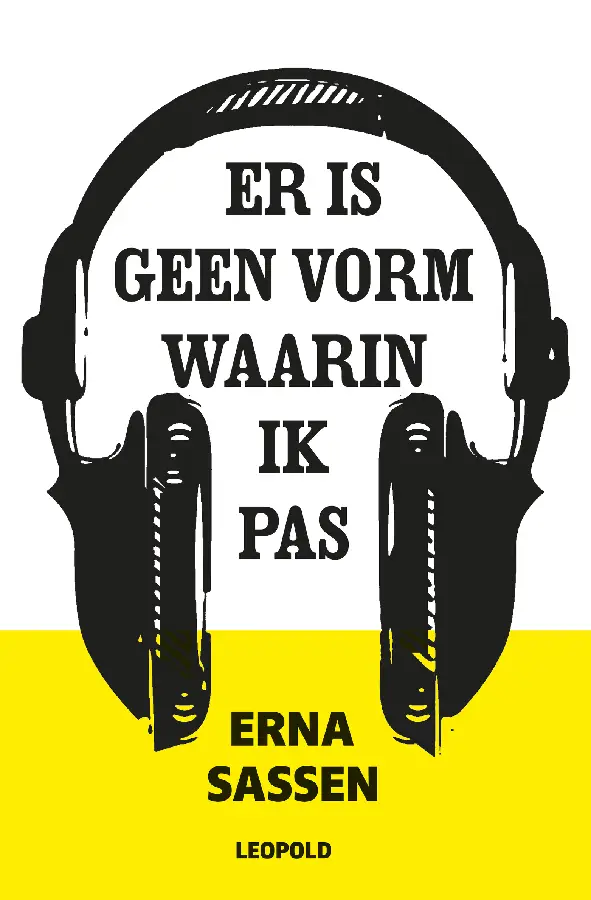 Er is geen vorm waarin ik pas