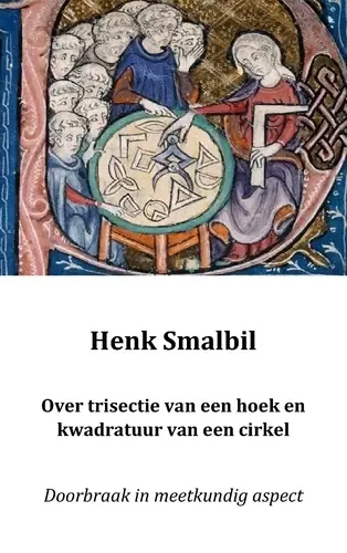 Over trisectie van een hoek en kwadratuur van een cirkel