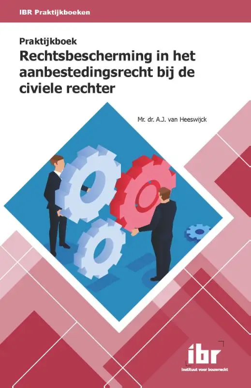 Praktijkboek Rechtsbescherming in het aanbestedingsrecht bij de ­civiele rechter