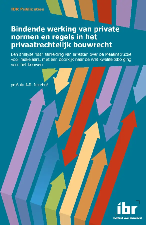 Bindende werking van private normen en regels in het privaatrechtelijk bouwrecht