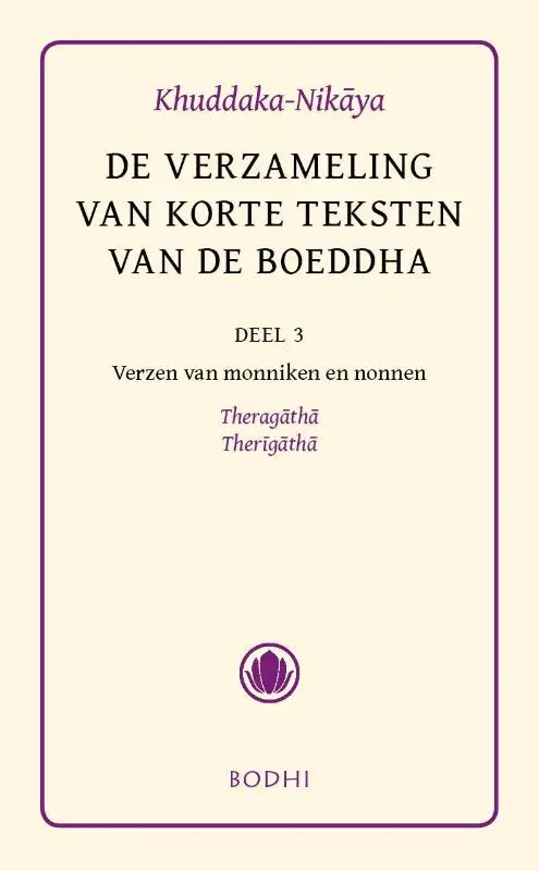 Khudaka-Nikaya / 3 Verzen van monniken en nonnen - Theragatha, Therigatha