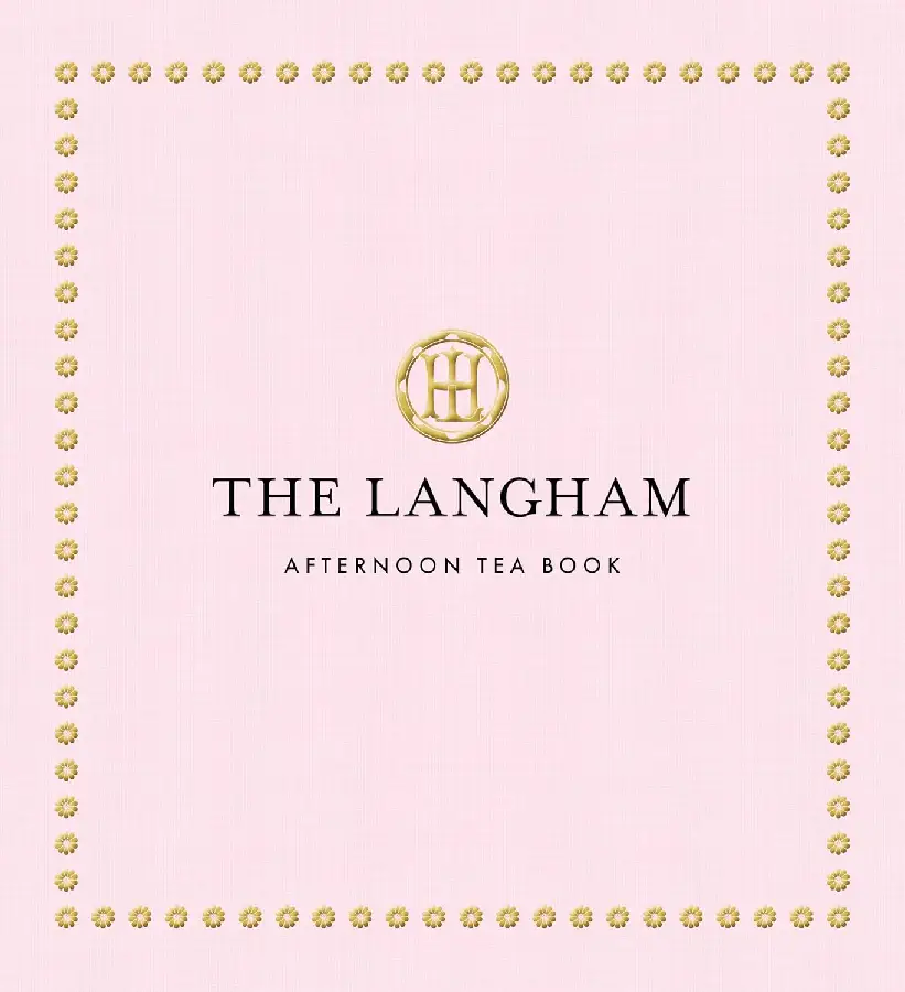 The Langham Afternoon Tea Book