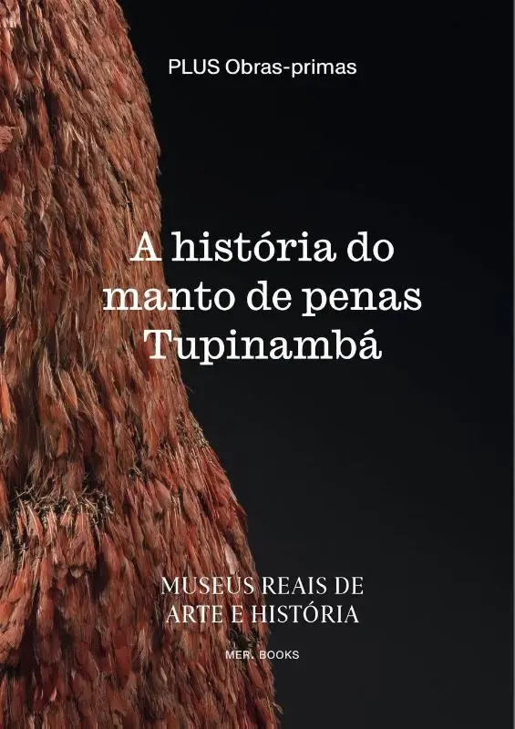 A história do manto de penas Tupinambá